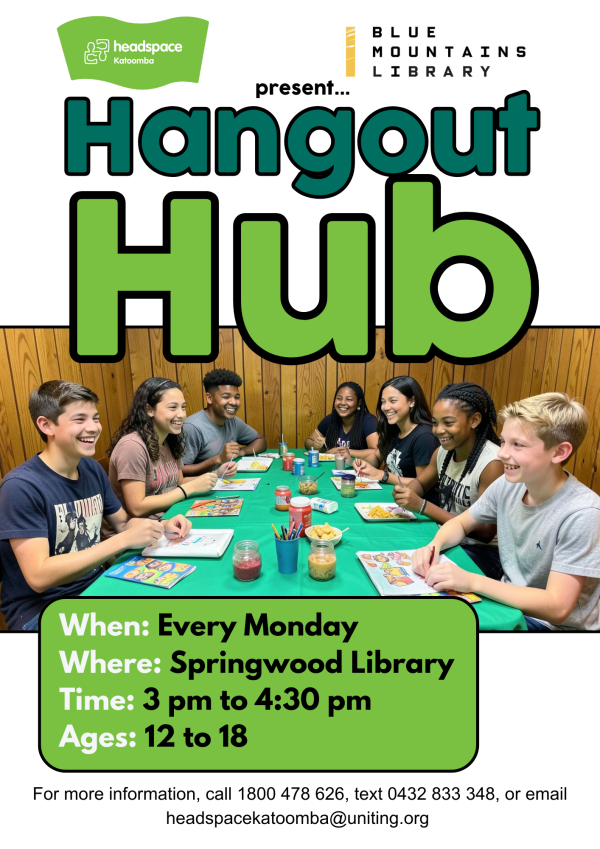 hangout hub poster, every Monday at Springwood Library 3 pm to 4:30 pm for 12-18 year olds