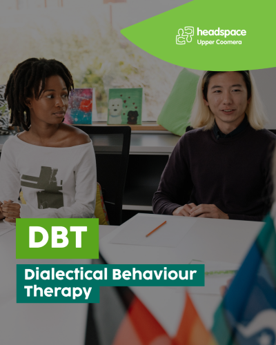 headspace upper coomera Dialectical Behaviour Therapy