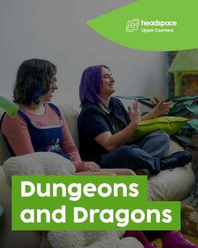 headspace upper coomera dungeons and dragons group